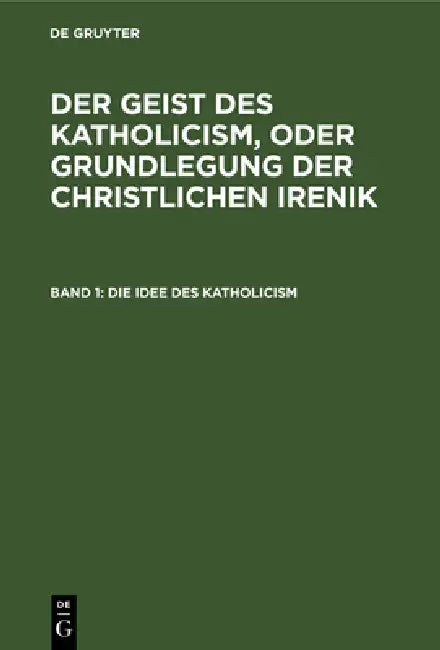 Buy Die Idee Des Katholicism (English, Leopold Schmid) — BookShops.in