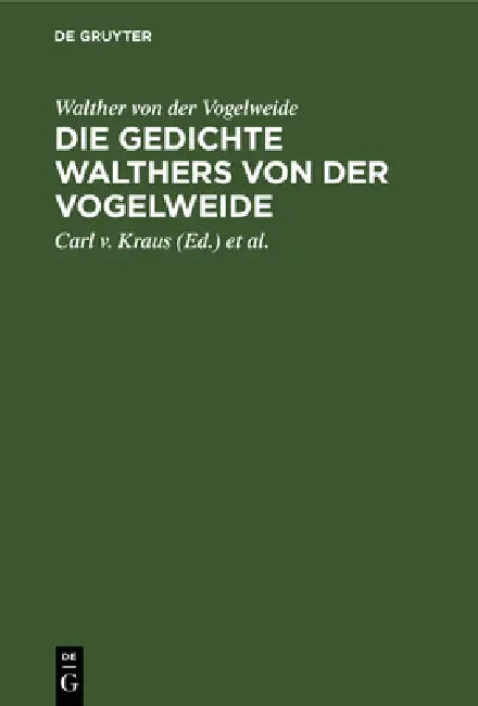 Buy Die Gedichte Walthers Von Der Vogelweide (English, Walther Von Der Vogelweide | Carl V. Kraus | Karl Lachmann) — BookShops.in