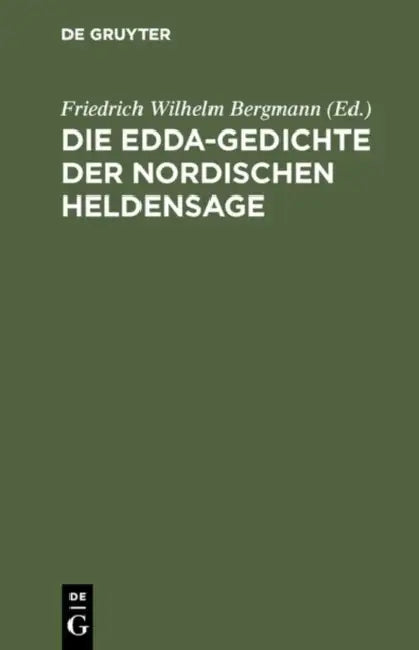 Buy Die Edda-Gedichte Der Nordischen Heldensage (English, Friedrich Wilhelm Bergmann) — BookShops.in