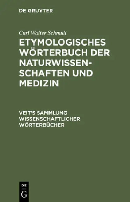 Buy Etymologisches Wörterbuch der Naturwissenschaften und Medizin (English, Carl Walter Schmidt) — BookShops.in