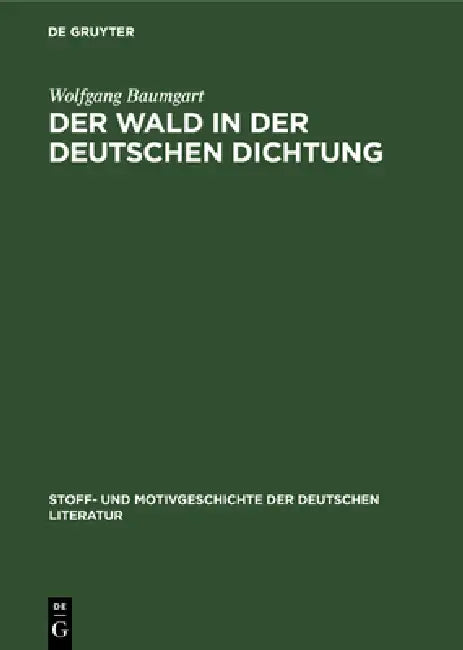 Buy Der Wald in Der Deutschen Dichtung (English, Wolfgang Baumgart) — BookShops.in