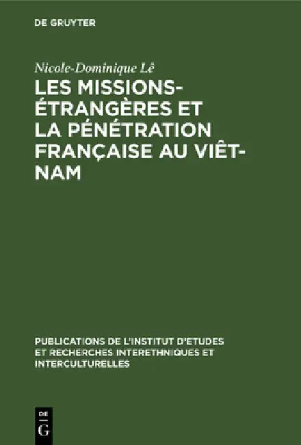 Buy Les missions-étrangères et la pénétration française au Viêt-Nam (English, Nicole-Dominique Lê) — BookShops.in