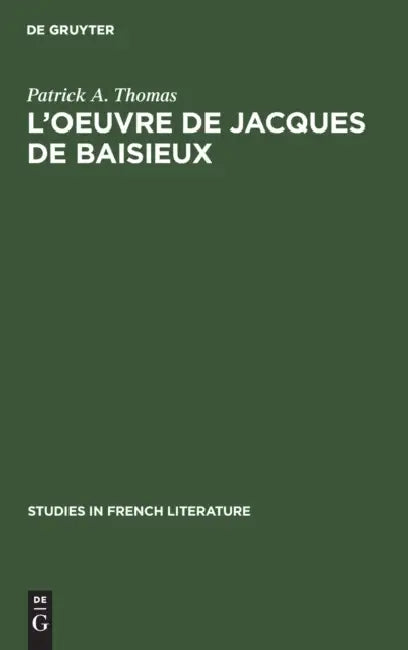 Buy L'Oeuvre de Jacques de Baisieux (English, Patrick A. Thomas) — BookShops.in