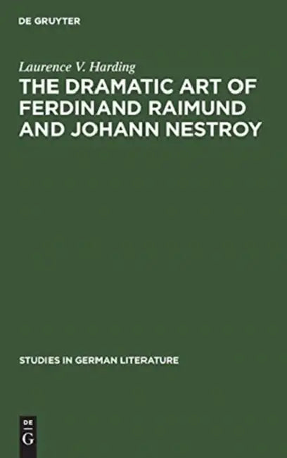Buy The Dramatic Art of Ferdinand Raimund and Johann Nestroy (English, Laurence V. Harding) — BookShops.in