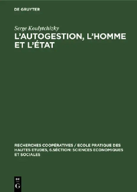 Buy L'autogestion, l'homme et l'état (English, Serge Koulytchizky) — BookShops.in
