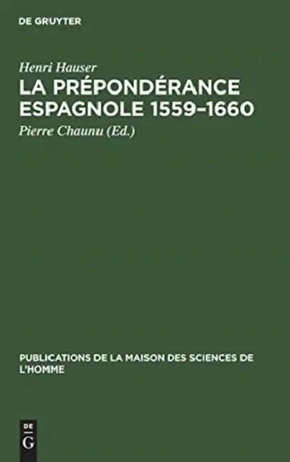 Buy La prépondérance espagnole 1559-1660 (English, Henri Hauser | Pierre Chaunu) — BookShops.in