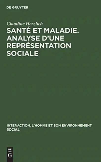 Buy Santé et maladie. Analyse d'une représentation sociale (English, Claudine Herzlich | Serge Moscovici) — BookShops.in