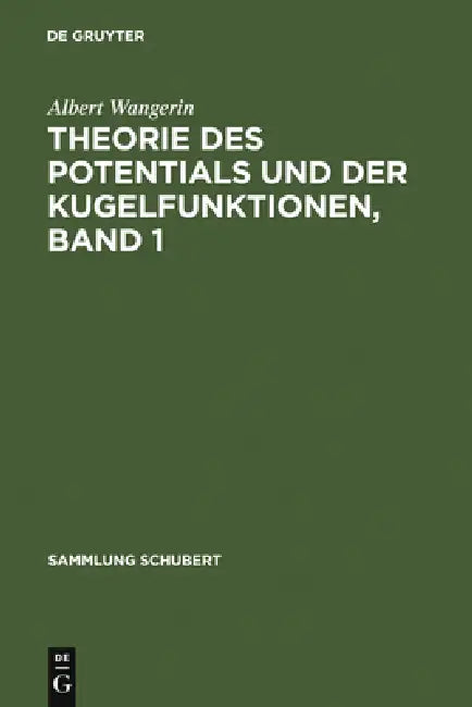 Buy Theorie Des Potentials Und Der Kugelfunktionen, Band 1 (English, Albert Wangerin) — BookShops.in