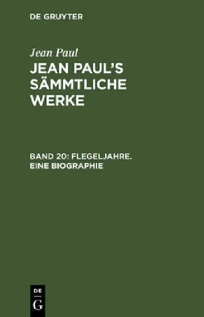 Buy Jean Paul's Sämmtliche Werke, Band 20, Flegeljahre. Eine Biographie (English, Jean Paul) — BookShops.in