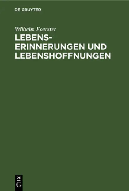 Buy Lebenserinnerungen Und Lebenshoffnungen (English, Wilhelm Foerster) — BookShops.in