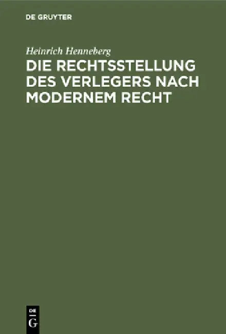 Buy Die Rechtsstellung des Verlegers nach modernem Recht (English, Heinrich Henneberg) β BookShops.in