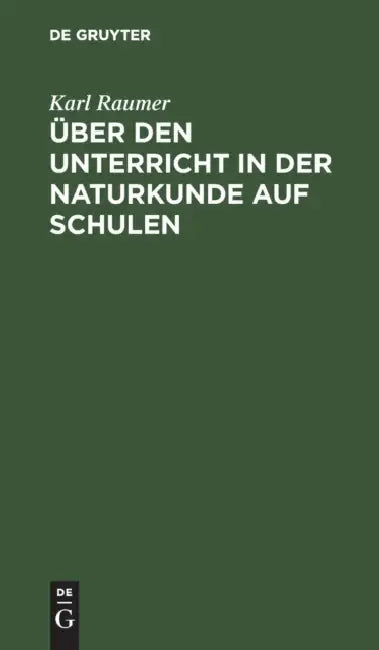 Buy Über den Unterricht in der Naturkunde auf Schulen (English, Karl Raumer) — BookShops.in