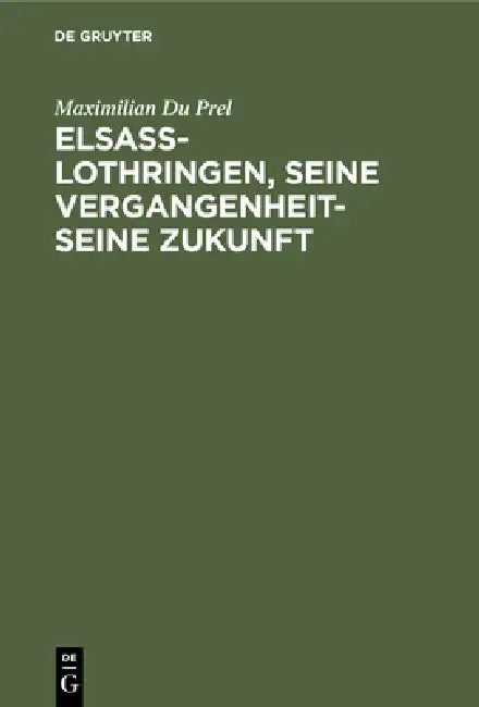 Buy Elsass-Lothringen, seine Vergangenheit-seine Zukunft (English, Maximilian Du Prel) — BookShops.in