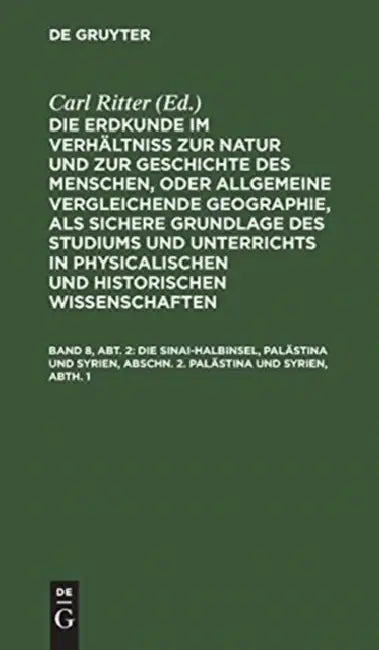 Buy Die Sinai-Halbinsel, Palästina Und Syrien, Abschn. 2. Palästina Und Syrien, Abth. 1 (English, Carl Ritter) — BookShops.in