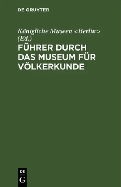 Buy Führer Durch Das Museum Für Völkerkunde (English, Königliche Museen) — BookShops.in