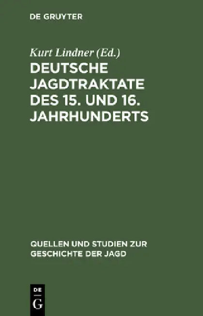 Buy Deutsche Jagdtraktate des 15. und 16. Jahrhunderts (English, Kurt Lindner) — BookShops.in