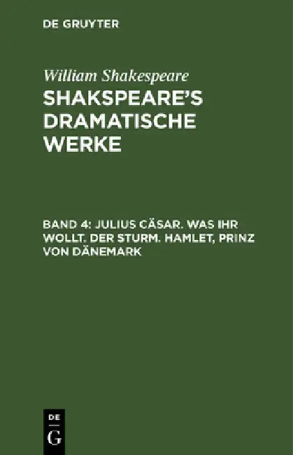 Buy Julius Cäsar. Was ihr wollt. Der Sturm. Hamlet, Prinz von Dänemark (English, August Wilhelm Schlegel | Ludwig Tieck | William Shakespeare) — BookShops.in