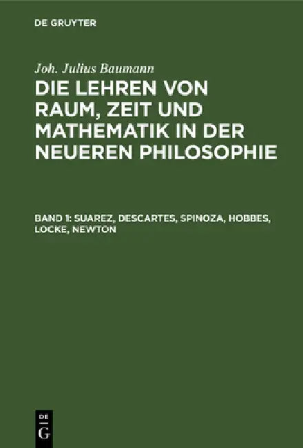 Buy Suarez, Descartes, Spinoza, Hobbes, Locke, Newton (English, Joh Julius Baumann) — BookShops.in