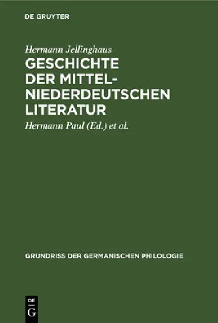 Buy Geschichte der mittelniederdeutschen Literatur (English, Hermann Jellinghaus | Hermann Paul | Werner Betz) — BookShops.in
