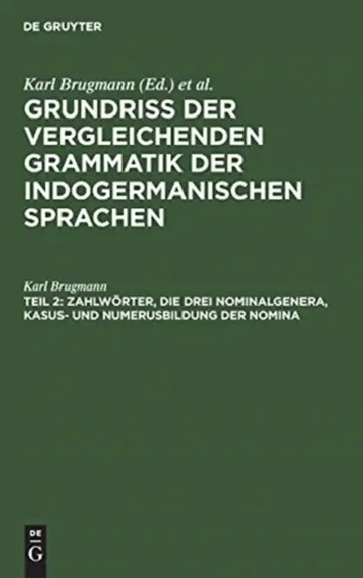 Buy Zahlwörter, Die Drei Nominalgenera, Kasus- Und Numerusbildung Der Nomina (English, Karl Brugmann) — BookShops.in