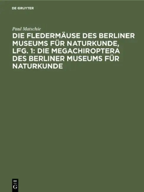 Buy Die Fledermäuse Des Berliner Museums Für Naturkunde, Lfg. 1 (English, Paul Matschie) — BookShops.in