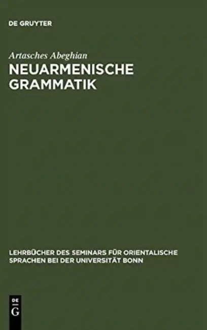 Buy Neuarmenische Grammatik (English, Artasches Abeghian) β BookShops.in