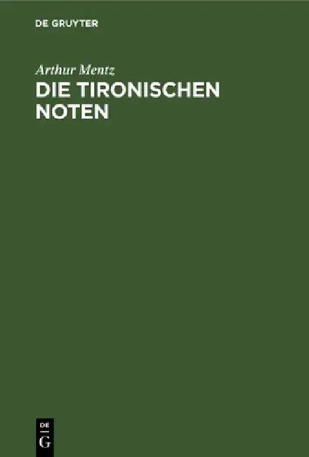 Die Tironischen Noten (English, Arthur Mentz)
