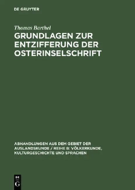 Buy Grundlagen Zur Entzifferung Der Osterinselschrift (English, Thomas Barthel) — BookShops.in