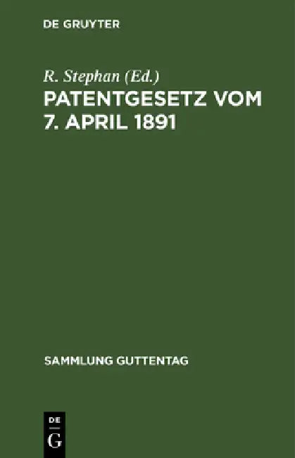 Buy Patentgesetz Vom 7. April 1891 (English, R. Stephan) — BookShops.in