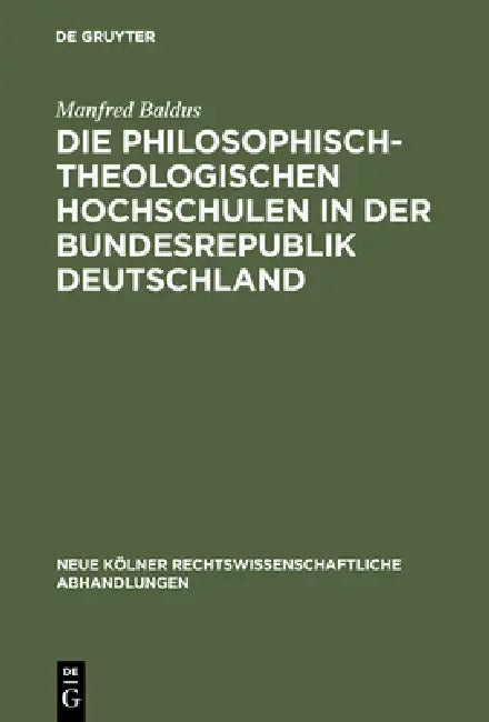 Buy Die philosophisch-theologischen Hochschulen in der Bundesrepublik Deutschland (English, Manfred Baldus) — BookShops.in