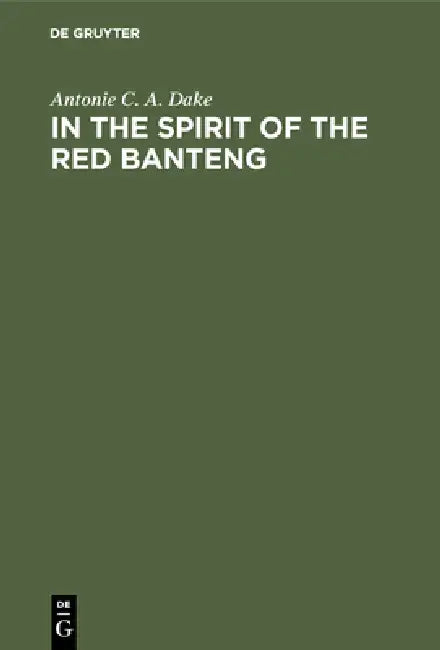 Buy In the Spirit of the Red Banteng (English, Antonie C. a. Dake) — BookShops.in