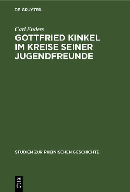 Buy Gottfried Kinkel im Kreise seiner Jugendfreunde (English, Carl Enders) — BookShops.in