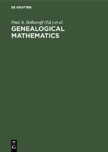 Buy Genealogical Mathematics (English, Paul A. Ballonoff | Mathematical Social Science Board | Health Science Center) — BookShops.in