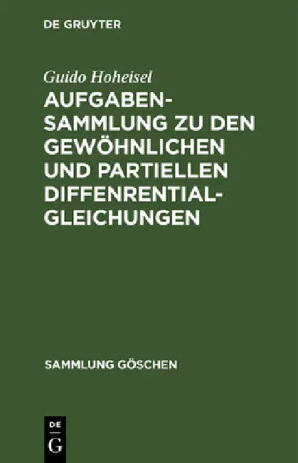Buy Aufgabensammlung Zu Den Gewöhnlichen Und Partiellen Diffenrentialgleichungen (English, Guido Hoheisel) — BookShops.in