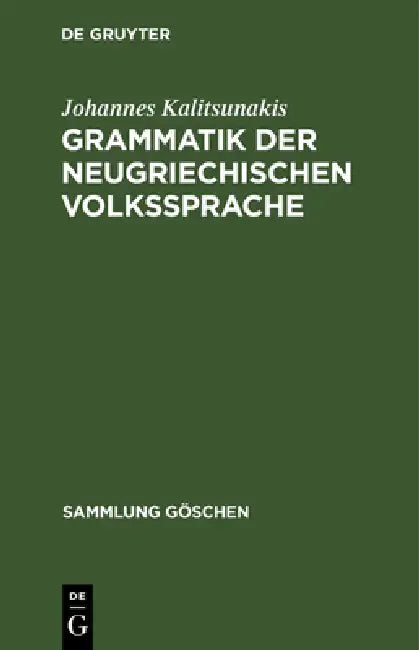 Buy Grammatik Der Neugriechischen Volkssprache (English, Johannes Kalitsunakis) — BookShops.in