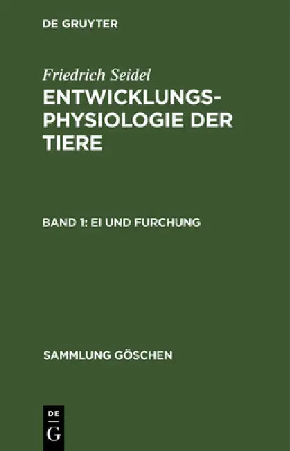 Buy Ei und Furchung: I by Friedrich Seidel | De Gruyter German Zoology Textbook | 9783111280974 | Paperback Reprint 2019 — BookShops.in