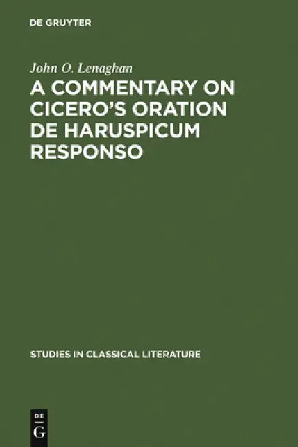 Buy A Commentary on Cicero's Oration de Haruspicum Responso (English, John O. Lenaghan) — BookShops.in