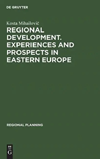 Buy Regional Development. Experiences and Prospects in Eastern Europe (English, Kosta Mihailovič) — BookShops.in