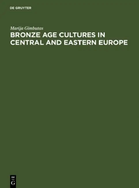 Buy Bronze Age Cultures in Central and Eastern Europe (English, Marija Gimbutas) — BookShops.in