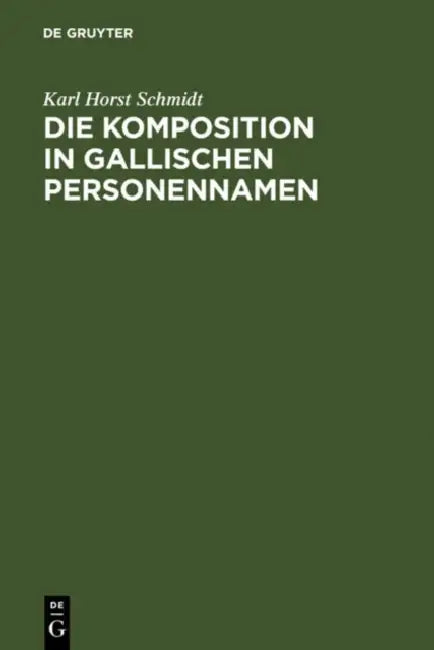 Buy Die Komposition in gallischen Personennamen (English, Karl Horst Schmidt) — BookShops.in