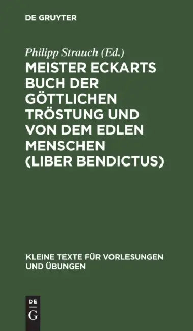 Buy Meister Eckarts Buch Der Göttlichen Tröstung Und Von Dem Edlen Menschen (Liber Bendictus) (English, Philipp Strauch) — BookShops.in