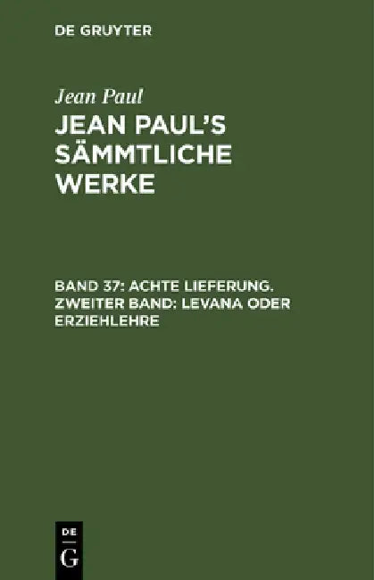 Buy Jean Paul's Sämmtliche Werke, Band 37, Achte Lieferung. Zweiter Band (English, Jean Paul) — BookShops.in