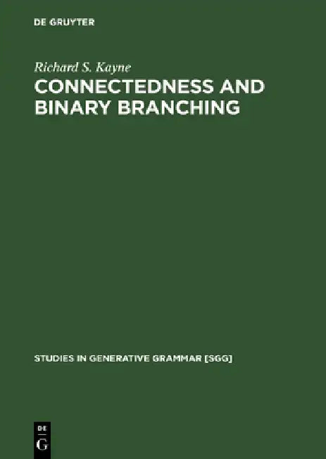 Buy Connectedness and binary branching (English, Richard S. Kayne) — BookShops.in