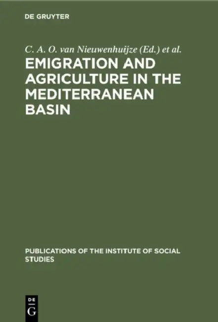 Buy Emigration and Agriculture in the Mediterranean Basin (English, C. A. O. Van Nieuwenhuijze | Mediterranean Social Sciences Research C) — BookShops.in