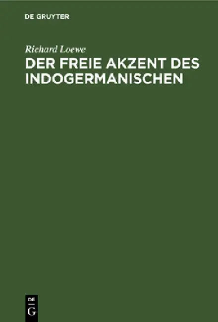 Buy Der Freie Akzent Des Indogermanischen (English, Richard Loewe) — BookShops.in