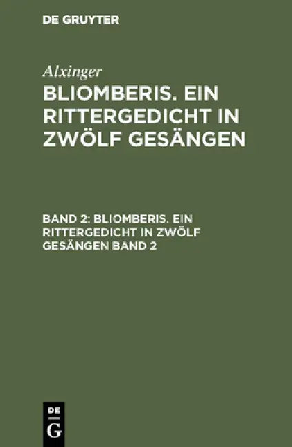 Buy Bliomberis. Ein Rittergedicht in zwölf Gesängen (English, Alxinger) — BookShops.in