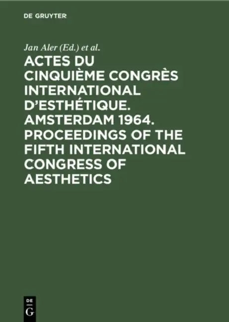 Buy Actes du cinquième Congrès International d'Esthétique. Amsterdam 1964. Proceedings of the fifth Inte (English, Jan Aler | Congrès International d'Esthétique) — BookShops.in