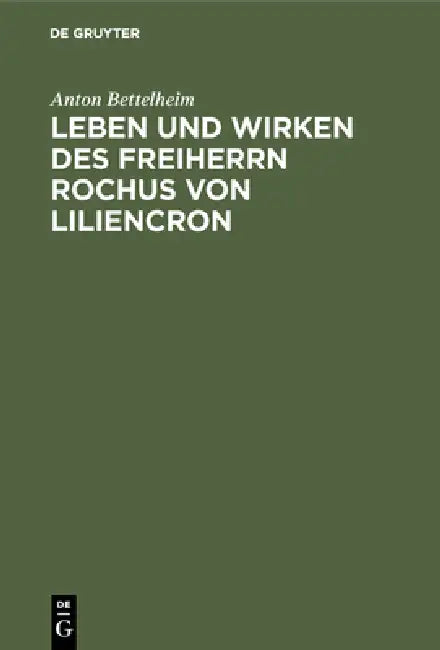 Buy Leben und Wirken des Freiherrn Rochus von Liliencron (English, Anton Bettelheim) — BookShops.in