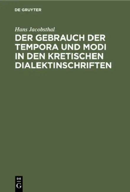 Buy Der Gebrauch Der Tempora Und Modi in Den Kretischen Dialektinschriften (English, Hans Jacobsthal) — BookShops.in