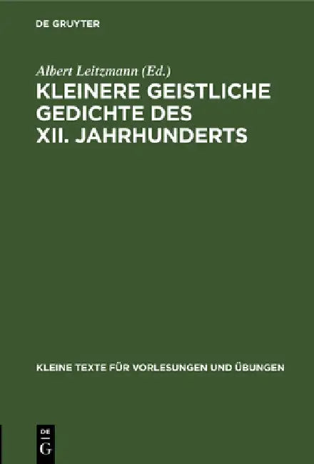Buy Kleinere Geistliche Gedichte Des XII. Jahrhunderts (English, Albert Leitzmann) — BookShops.in